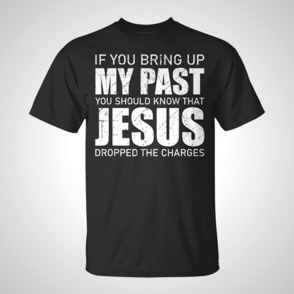 Jesus Dropped the Charges Christian T-Shirt - Christian Artworkshop