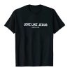 Christianartworkshop Love Like Jesus T-Shirt