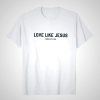 Christian Artworkshop Love Like Jesus T-Shirt