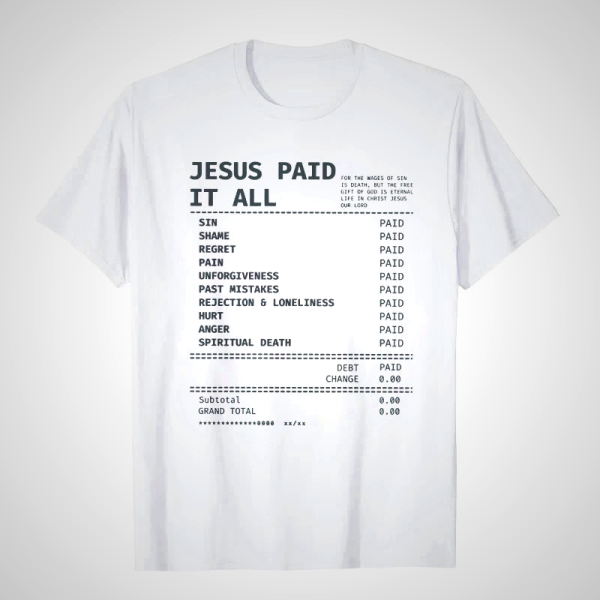 Jesus Paid It All Christian T-Shirt | Christian Art Workshop