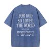 Christianartworkshop "For God So Loved the World" Unisex Washed T-Shirt