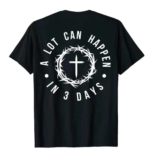 Christianartworkshop A Lot Can Happen In 3 Days Thorn Crown Cross Unisex T-shirt
