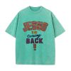 Christianartworkshop Jesus Is Coming Back Unisex Washed T-shirt