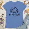 Christianartworkshop Be the Light Sunrise Women's T-shirt