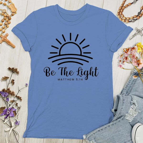 Christianartworkshop Be the Light Sunrise Women's T-shirt