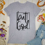 Christian 'But God' Graphic Women's T-Shirt - Inspirational Faith Tee
