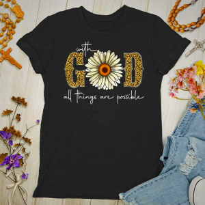 With God All Things Are Possible Christian Women's T-Shirt
